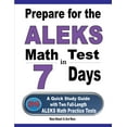 thumbnail image 1 of Prepare for the ALEKS Math Test in 7 Days: A Quick Study Guide with Two Full-Length ALEKS Math Practice Tests, (Paperback), 1 of 1