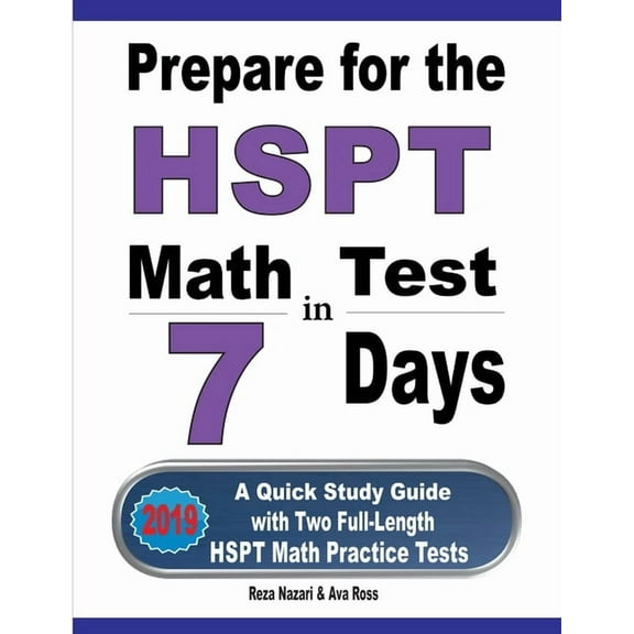 Prepare for the HSPT Math Test in 7 Days: A Quick Study Guide with Two Full-Length HSPT Math Practice Tests, (Paperback)