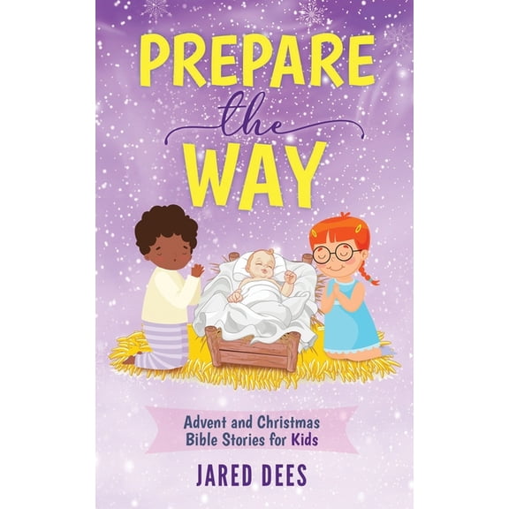 Bible Breaks Prepare the Way: Advent and Christmas Bible Stories for Kids, (Paperback)