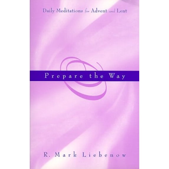 Pre-Owned Prepare the Way: Daily Meditations for Advent and Lent Paperback