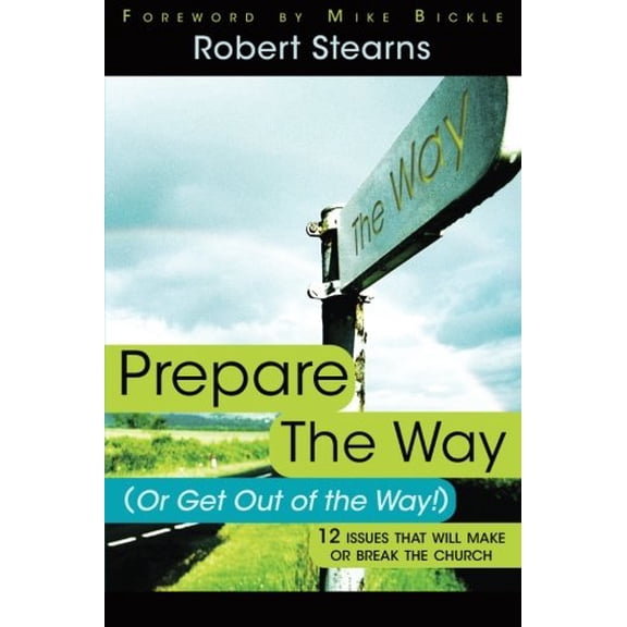 Pre-Owned Prepare the Way (Or Get Out of the Way!): 12 Issues That Will Make or Break the Church Paperback