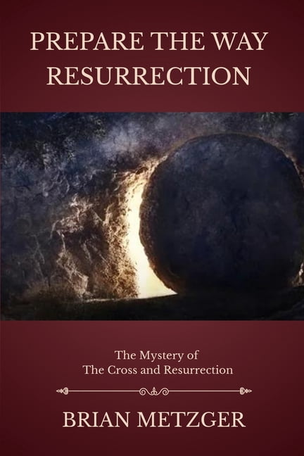 Prepare the Way: Resurrection: A Seven-Week Preparation for the Feast of the Risen Christ, (Paperback)