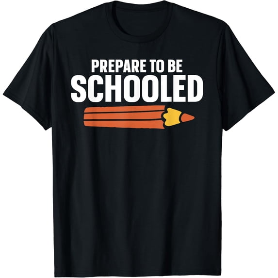Prepare to Be Schooled T-Shirt
