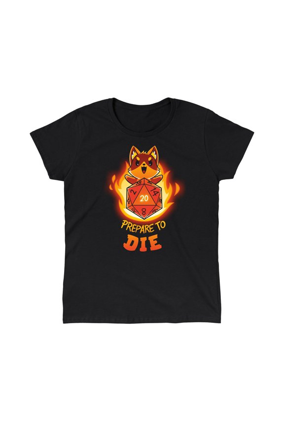 Prepare to Die Funny, cute nerdy t-shirts Tee T-Shirt Sweatshirt Hoodie