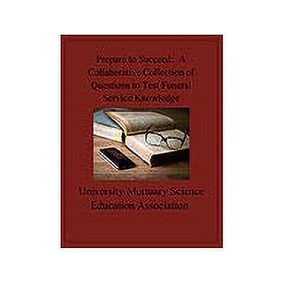 Pre-Owned Prepare to Succeed: A Collaborative Collection of Questions to Test Funeral Service Knowledge Paperback