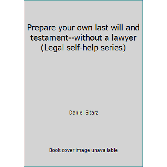Pre-Owned Prepare Your Own Last Will and Testament - Without a Lawyer 9780935755015