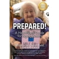 thumbnail image 1 of Prepared!: A Healthcare Guide for Aging Adults (Large Font Version For Easy Reading), (Paperback), 1 of 1