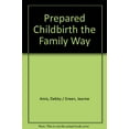 thumbnail image 1 of Pre-Owned Prepared Childbirth: The Family Way (Paperback) 0989033716 9780989033718, 1 of 1