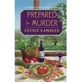 thumbnail image 1 of Pre-Owned Prepared for Murder: A Culinary Mystery with Recipes (Paperback) 0446610283 9780446610285, 1 of 1