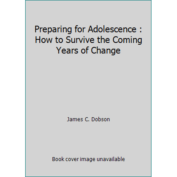 Pre-Owned Preparing for Adolescence : How to Survive the Coming Years of Change (Paperback) 0830724974 9780830724970