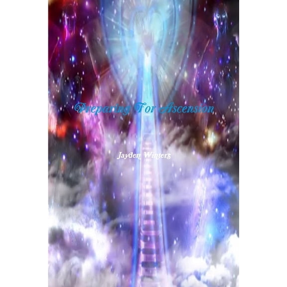 Preparing For Ascension, (Paperback)