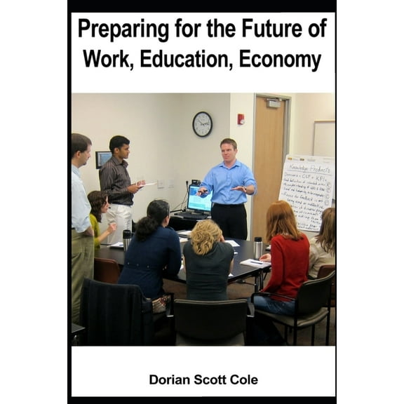 Preparing For The future of Work, Education, Economy (Paperback)
