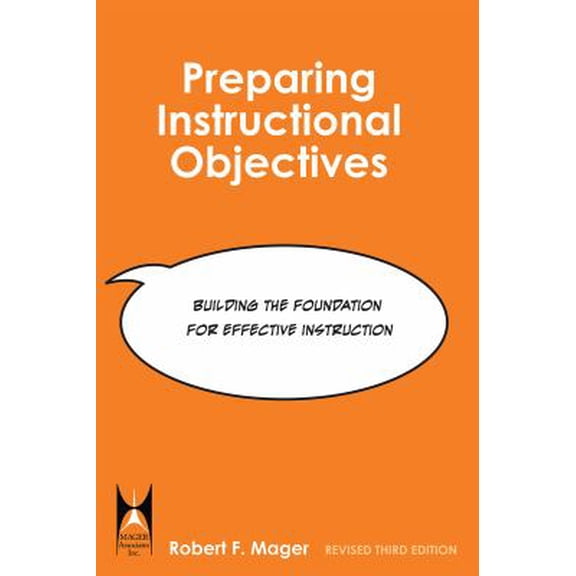 Pre-Owned Preparing Instructional Objectives: A Critical Tool in the Development of Effective Instruction (Paperback) 162209140X 9781622091409