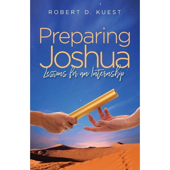 Preparing Joshua : Lessons for an Internship (Paperback)