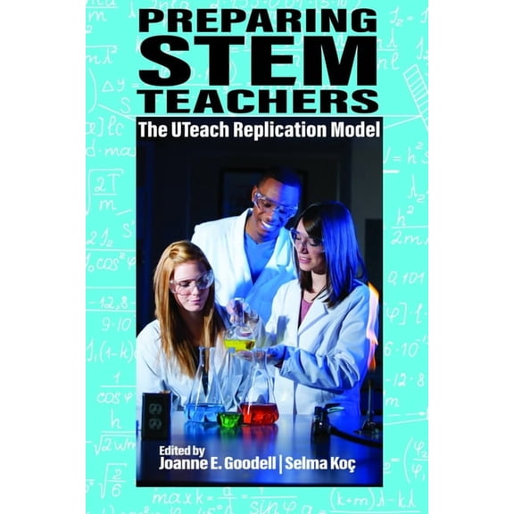 Preparing Stem Teachers: The Uteach Replication Model, (Paperback)