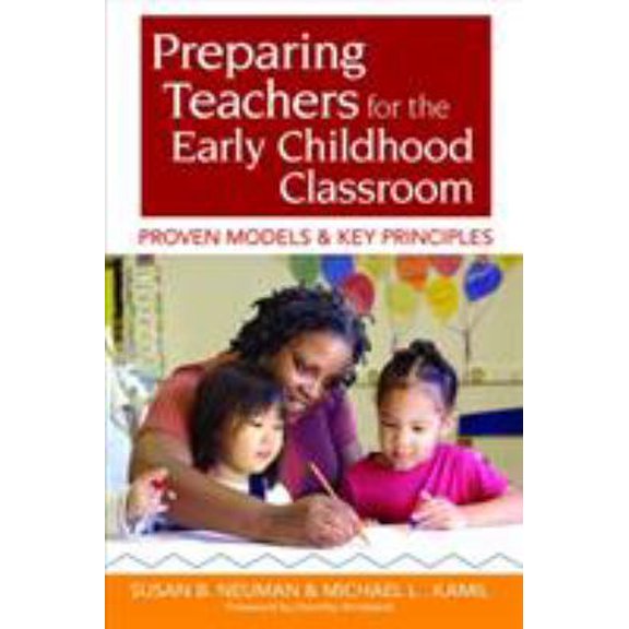 Pre-Owned Preparing Teachers for the Early Childhood Classroom : Proven Models and Key Principles (Paperback)