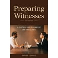 thumbnail image 1 of Preparing Witnesses: A Practical Guide for Lawyers and Their Clients, 5th Edition, (Paperback), 1 of 1