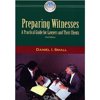 Pre-Owned Preparing Witnesses: A Practical Guide for Lawyers and Their Clients (Paperback) 1590313798 9781590313794