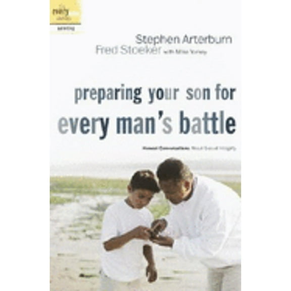 Preparing Your Son for Every Man's Battle : Honest Conversations about Sexual Integrity (Paperback) 9781578566891