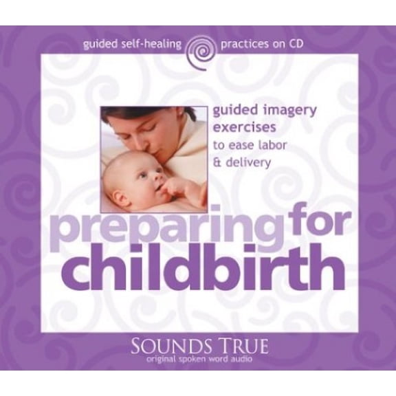 Pre-Owned Preparing for Childbirth: Guided Imagery Exercises to Ease Labor and Delivery (Guided Self-Healing Practices) Paperback