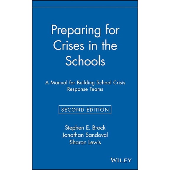 Preparing for Crises in the Schools: A Manual for Building School Crisis Response Teams, (Hardcover)