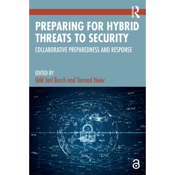 Preparing for Hybrid Threats to Security: Collaborative Preparedness and Response, (Paperback)