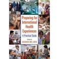 thumbnail image 1 of Preparing for International Health Experiences: A Practical Guide (Paperback), 1 of 1