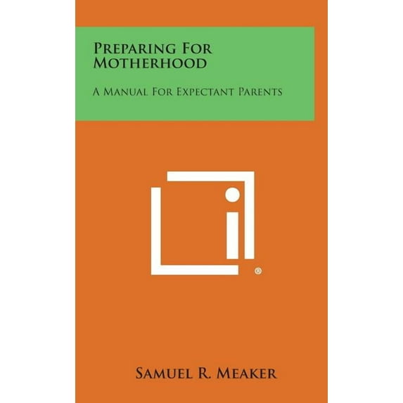 Preparing for Motherhood : A Manual for Expectant Parents (Hardcover)