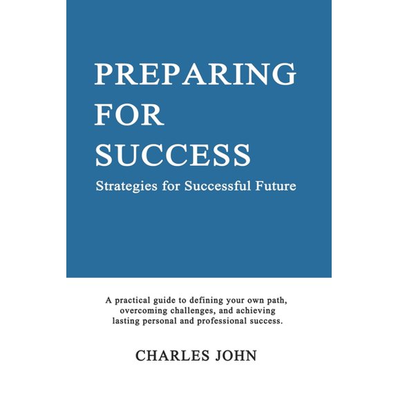 Preparing for Success: Strategies for Successful Future, (Paperback)