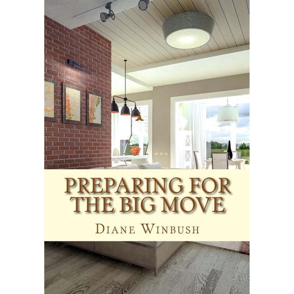 Preparing for The Big Move : A guide for potential Homeowners, Renters and Sellers (Paperback)