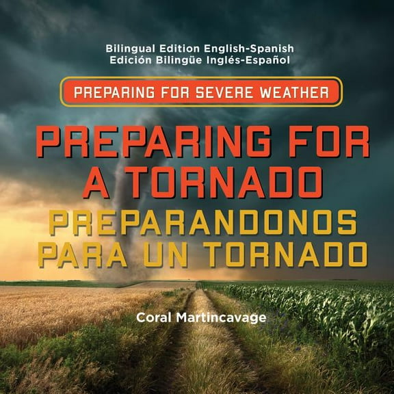 Preparing for a Tornado / Preparandonos para Un Tornado (Preparing for Severe Weather) (English and Spanish Edition)