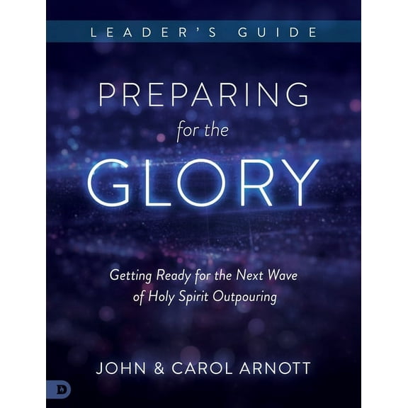Preparing For The Glory Leader S Guide