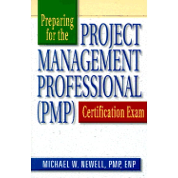 Pre-Owned Preparing for the Project Management Professional (PMP) Certification Exam (Paperback 9780814470886) by Michael W Newell