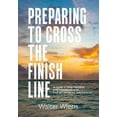thumbnail image 1 of Preparing to Cross the Finish Line: A Guide to Help Families and Individuals with End-of-Life Issues and Funerals, (Paperback), 1 of 1