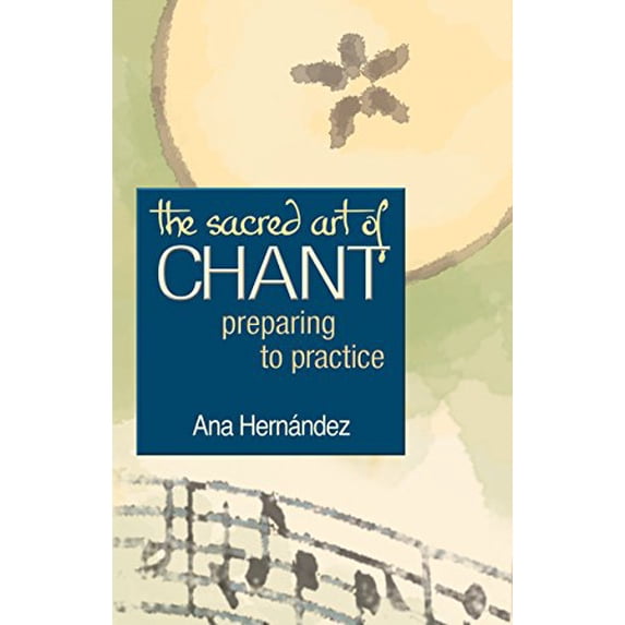 Pre-Owned The Sacred Art of Chant: Preparing to Practice (Paperback) 1594730369 9781594730368