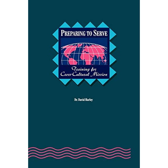 Pre-Owned Preparing to Serve:: Training for Cross-Cultural Mission (Paperback) 0878082603 9780878082605