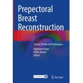 thumbnail image 1 of Prepectoral Breast Reconstruction: Current Trends and Techniques, (Hardcover), 1 of 1