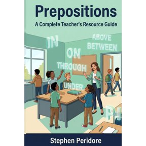 Prepositions: A Complete Teacher's Resource Guide, (Paperback)