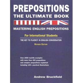 Prepositions: The Ultimate Book - Mastering English Prepositions (Paperback)