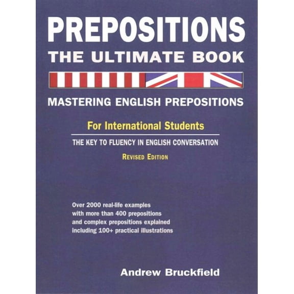 Prepositions: The Ultimate Book - Mastering English Prepositions (Paperback)