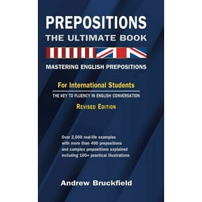 Prepositions: The Ultimate Book - Mastering English Prepositions (Hardcover)