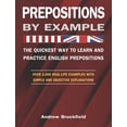 thumbnail image 1 of Prepositions by Example - The Quickest Way to Learn and Practice English Prepositions (Paperback) by Andrew Bruckfield, 1 of 1