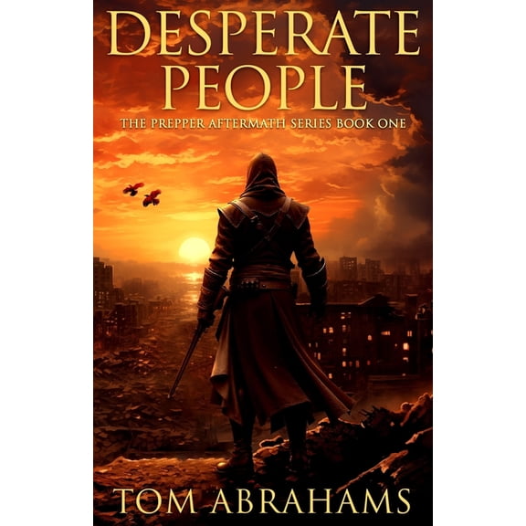 Prepper Aftermath Desperate People, Book 1, (Paperback)