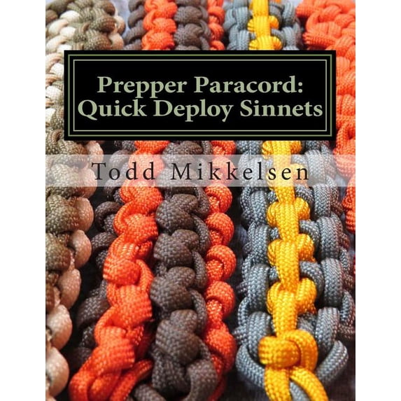 Prepper Paracord: Quick Deploy Sinnets (Paperback) by Todd Mikkelsen