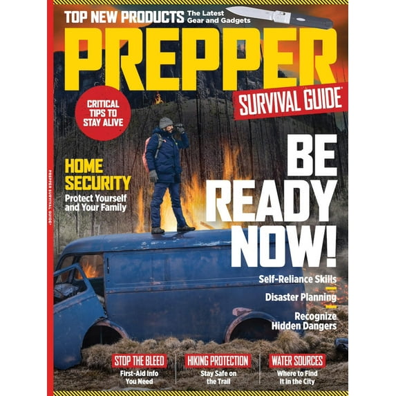 Prepper Survival Guide - Be Ready Now No. 21: First Aid, Hiking Protection, Water Sources, Home Security, Critical Tips, Storage Pantry, Pet Safety, Survivor Mindset, Gear Gadget Guide