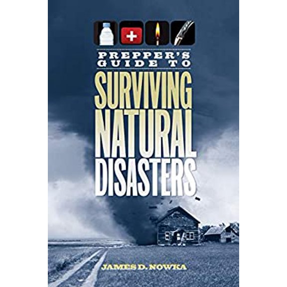 Pre-Owned Prepper's Guide to Surviving Natural Disasters: How to Prepare for Real-World Emergencies (Paperback) 144023566X 9781440235665