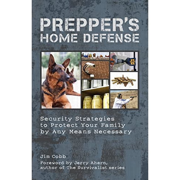 Pre-Owned Prepper's Home Defense: Security Strategies to Protect Your Family by Any Means Necessary Paperback