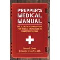 thumbnail image 1 of Pre-Owned Prepper's Medical Manual: The Ultimate Readiness Guide for Medical Emergencies in Disaster Situations Paperback, 1 of 1