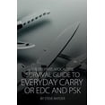 thumbnail image 1 of Preppers Apocalypse Survival Guide to Everyday Carry or Edc and Psk, 1 of 1