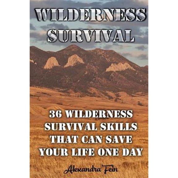 Preppers Survival Guide, Preper's Survival Books, Survival, Survival Books: Wilderness Survival: 36 Wilderness Survival Skills That Can Save Your Life One Day: (Prepper's Survival, Preppers Survival G